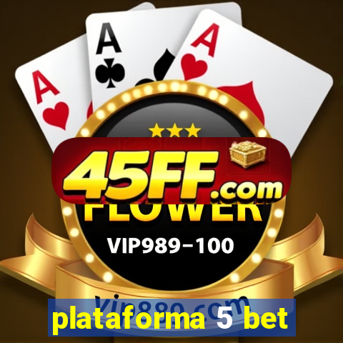 plataforma 5 bet